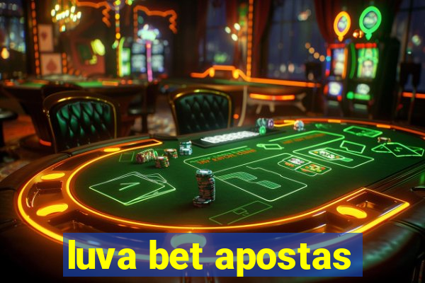 luva bet apostas