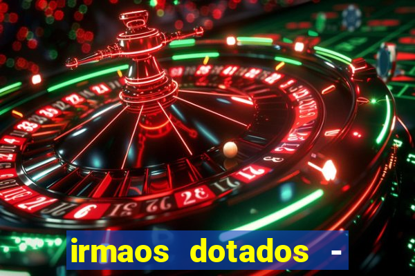 irmaos dotados - roleta russa