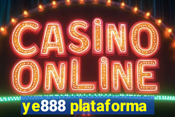 ye888 plataforma