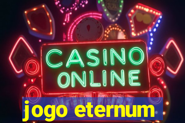 jogo eternum