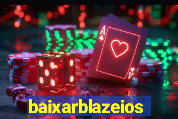 baixarblazeios
