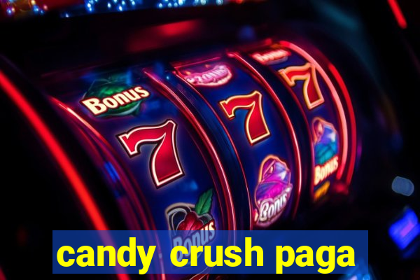 candy crush paga