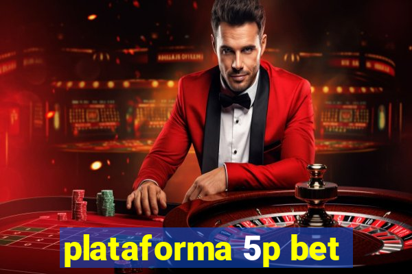 plataforma 5p bet