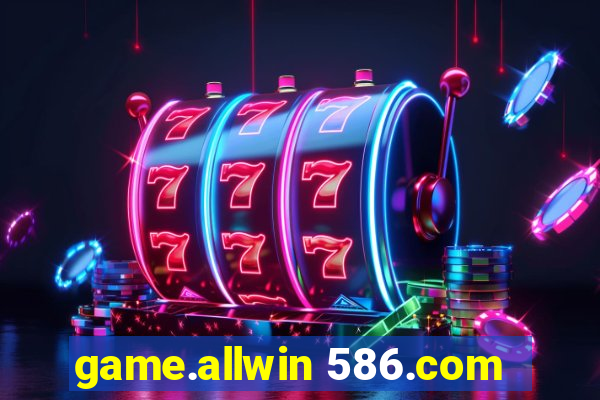 game.allwin 586.com