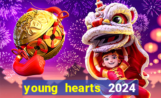 young hearts 2024 onde assistir