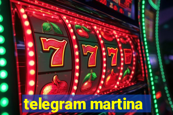 telegram martina