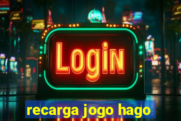 recarga jogo hago