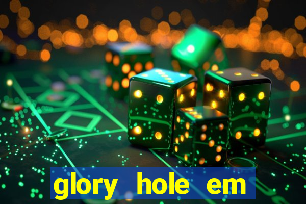 glory hole em porto alegre