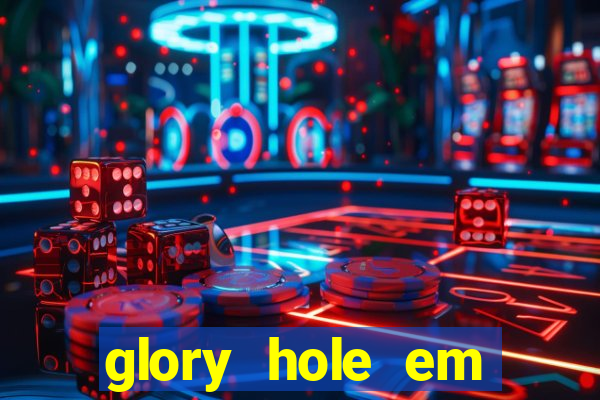 glory hole em porto alegre