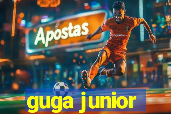 guga junior