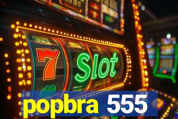 popbra 555