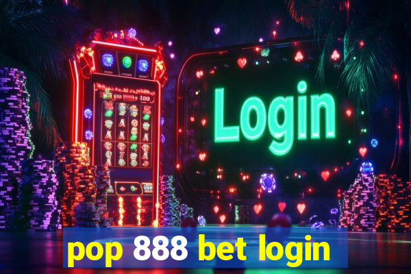 pop 888 bet login