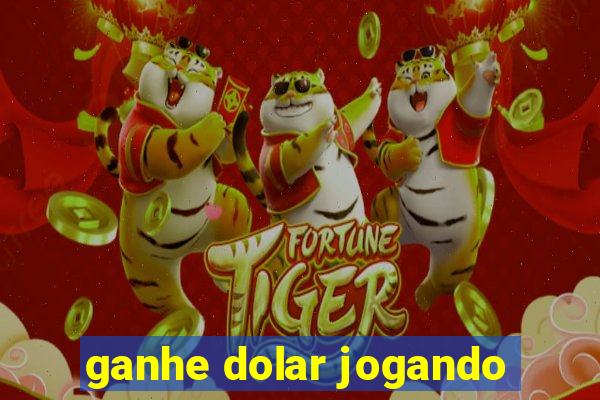 ganhe dolar jogando