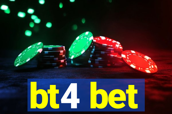 bt4 bet