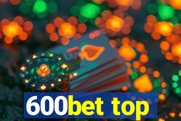 600bet top