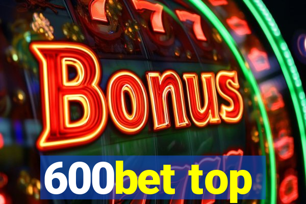 600bet top