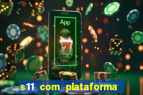 s11 com plataforma de jogos