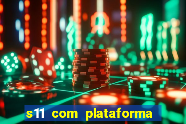 s11 com plataforma de jogos