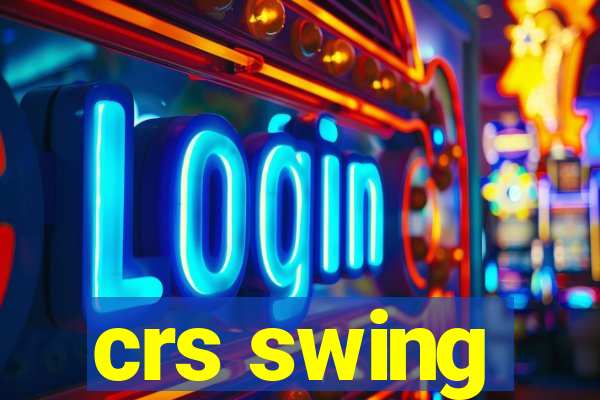 crs swing