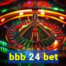 bbb 24 bet