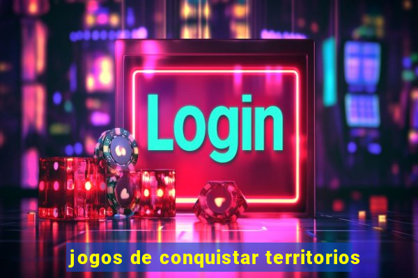 jogos de conquistar territorios