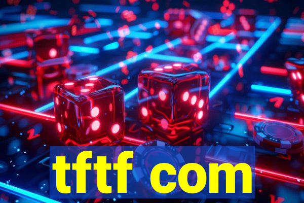 tftf com