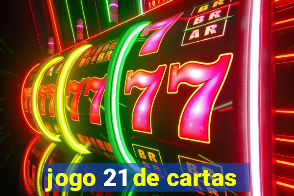 jogo 21 de cartas