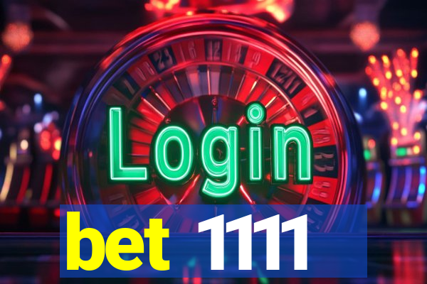 bet 1111