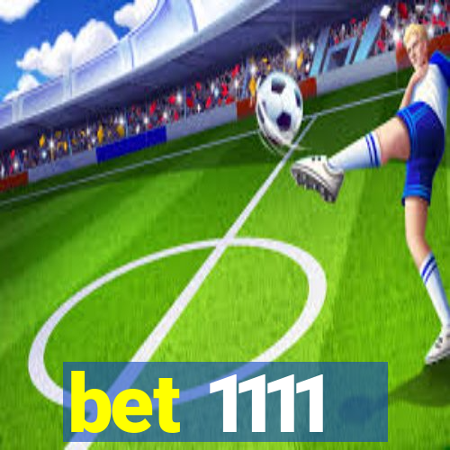 bet 1111