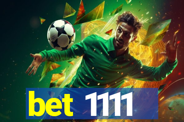 bet 1111