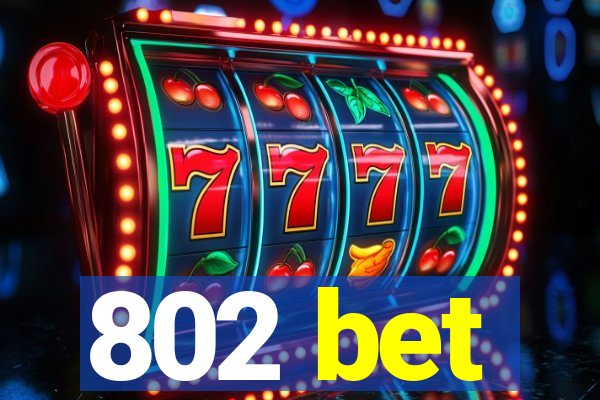 802 bet