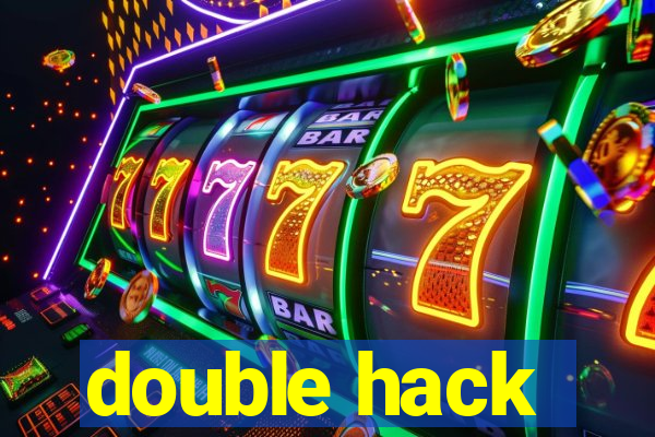 double hack