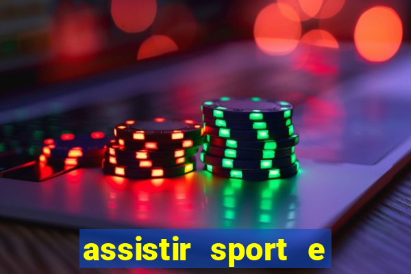 assistir sport e ponte preta