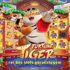 rei dos slots porcentagem