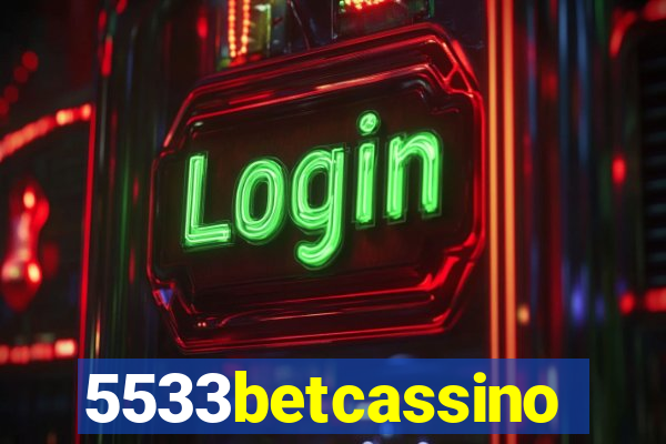 5533betcassino