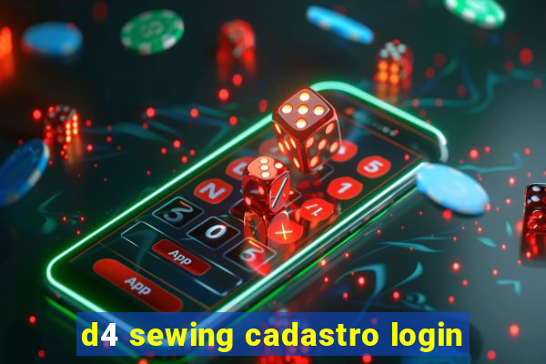 d4 sewing cadastro login