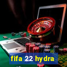 fifa 22 hydra