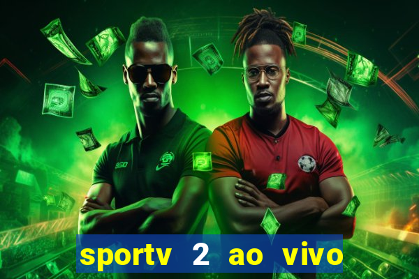 sportv 2 ao vivo futebol play hd