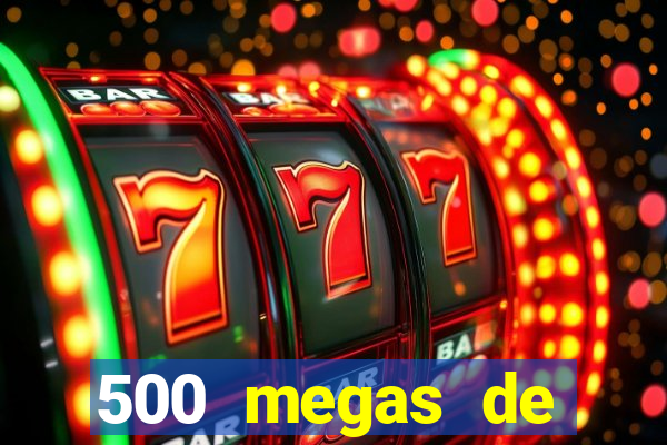 500 megas de internet equivale a quantos gigas