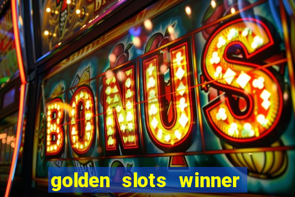 golden slots winner paga mesmo