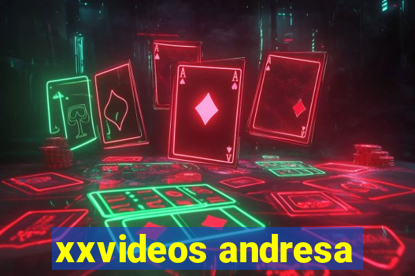 xxvideos andresa