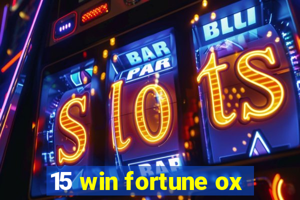 15 win fortune ox