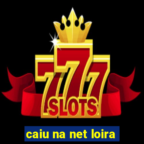 caiu na net loira