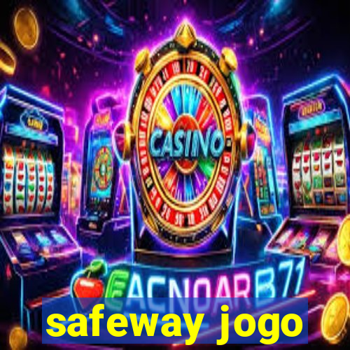 safeway jogo