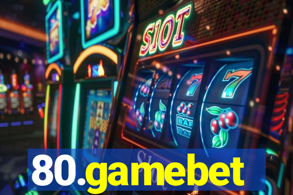 80.gamebet