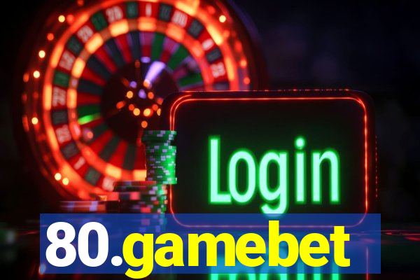 80.gamebet