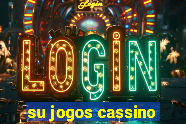 su jogos cassino