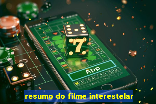 resumo do filme interestelar