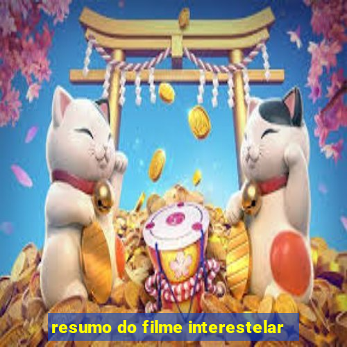 resumo do filme interestelar