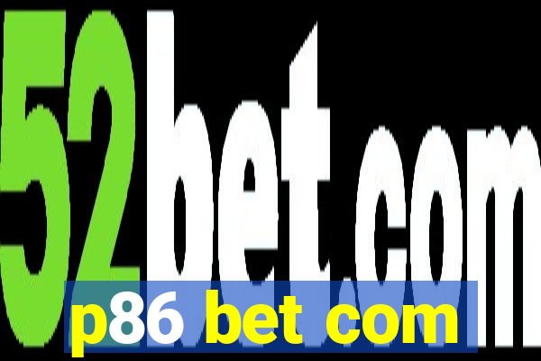 p86 bet com